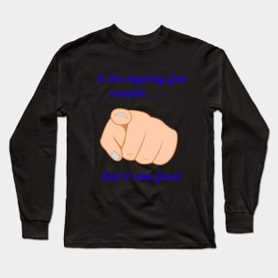 God created You and your great Long Sleeve T-Shirt